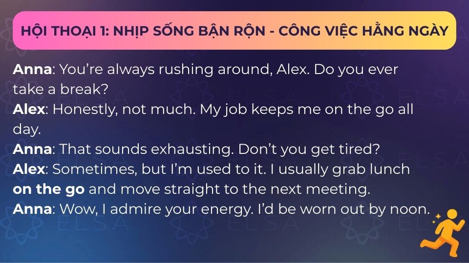 Hội thoại 1: Nhịp sống bận rộn - công việc hằng ngày