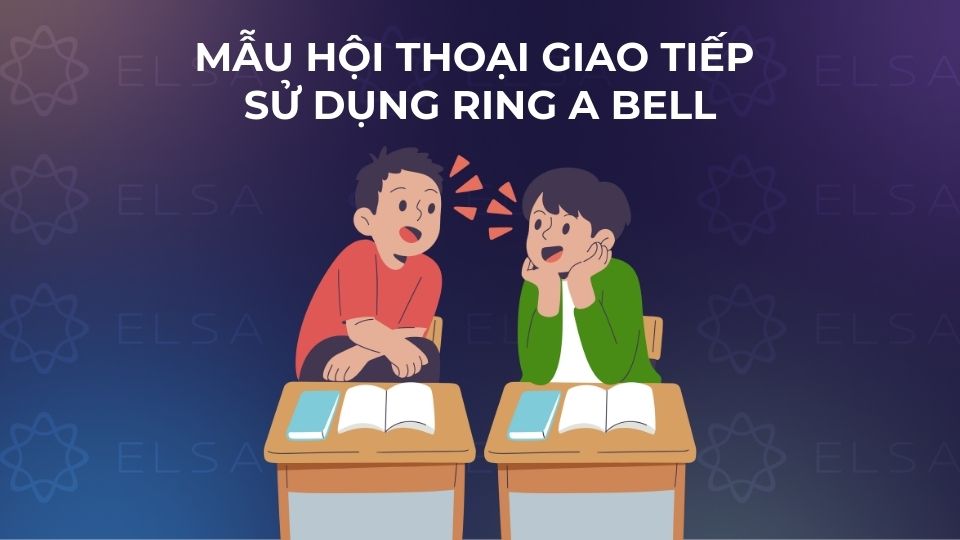 Hội thoại giao tiếp sử dụng ring a bell