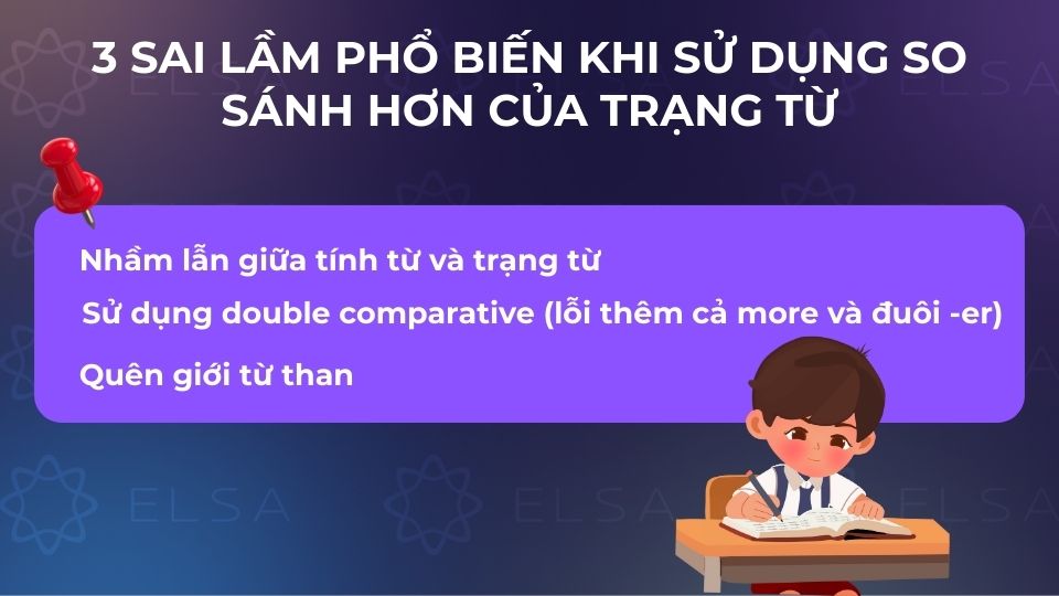 3 Sai lầm phổ biến khi sử dụng so sánh hơn của trạng từ 3 Sai lầm phổ biến khi sử dụng so sánh hơn của trạng từ