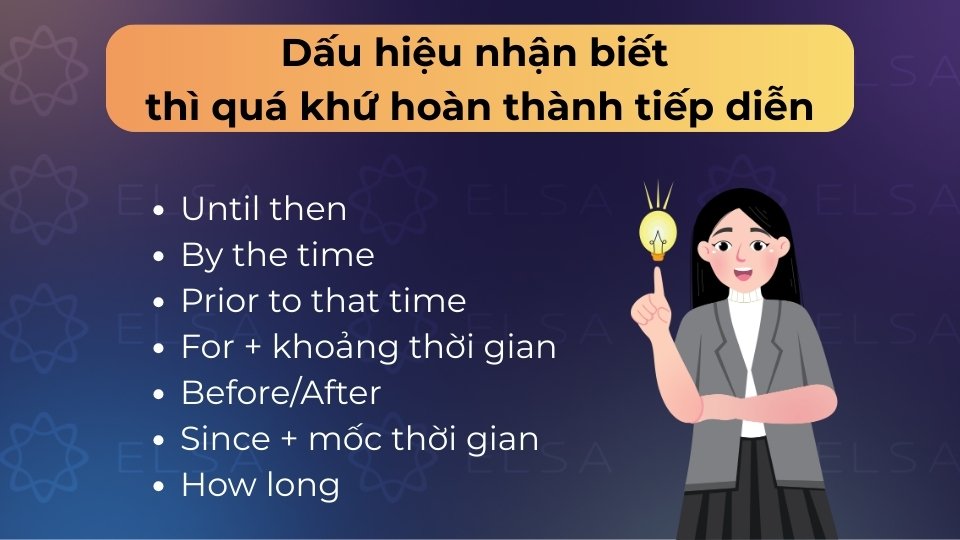 Thường dựa vào for, since, how long và các mốc thời gian như by the time hay before