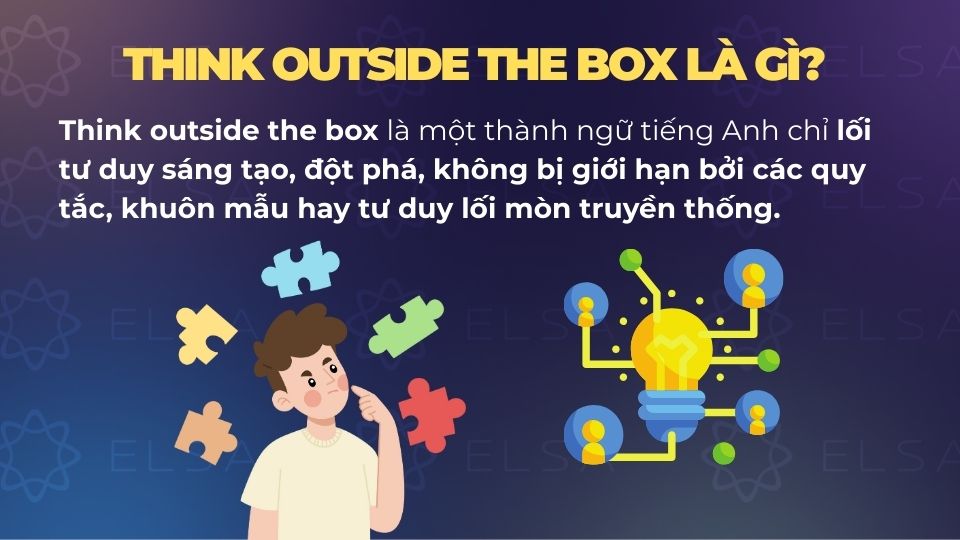 Think outside the box có nghĩa là lối tư duy sáng tạo