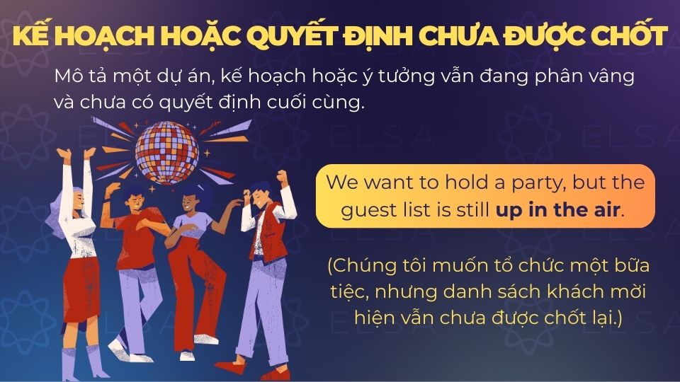 Câu ví dụ về up in the air mang nghĩa kế hoạch hoặc quyết định chưa được chốt