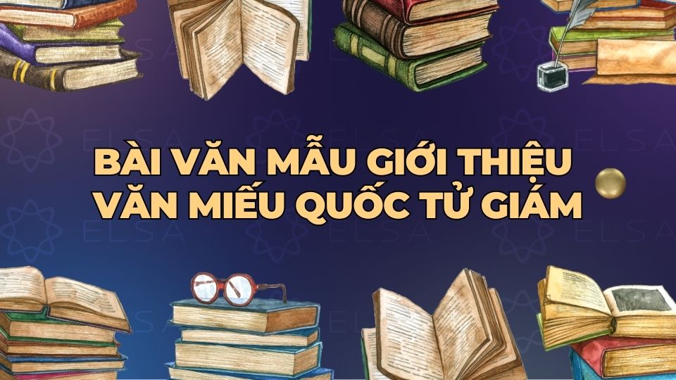 Bài văn mẫu giới thiệu Văn Miếu Quốc Tử Giám