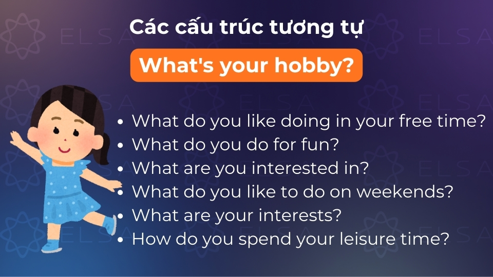 Trả lời câu hỏi What's your hobby bằng cấu trúc My hobbies include