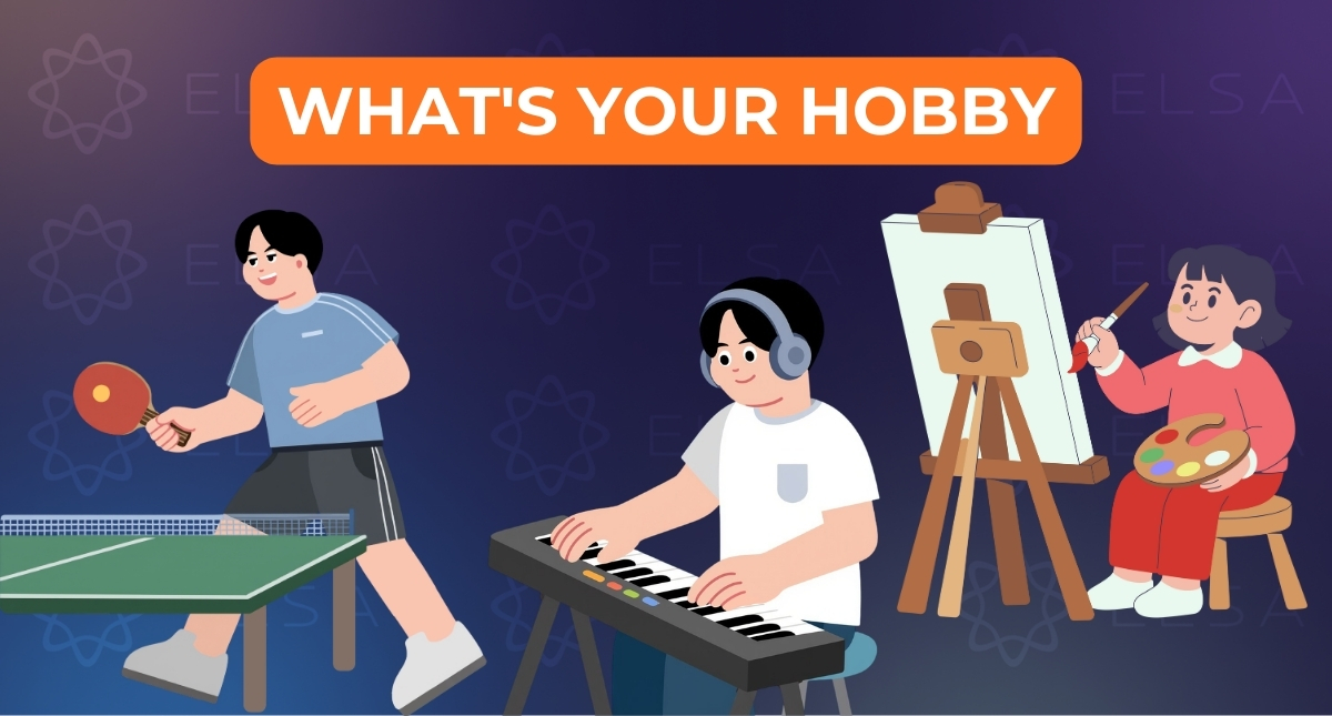 What’s your hobby nghĩa là gì? Cách trả lời kèm ví dụ cụ thể