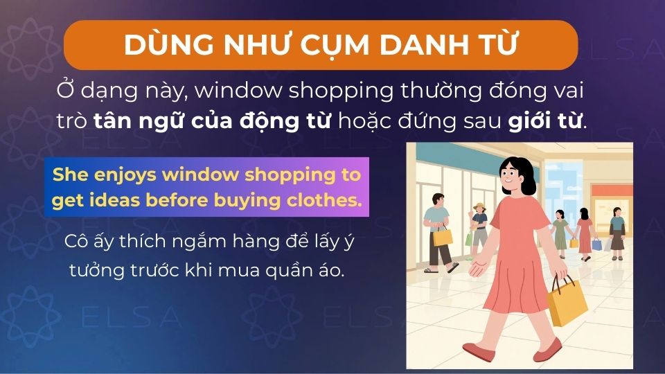 Câu ví dụ window shopping dùng như cụm danh từ