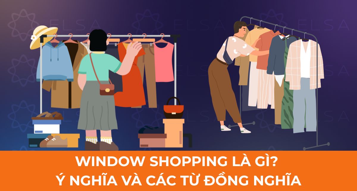 Window shopping là gì? Ý nghĩa và các từ đồng nghĩa