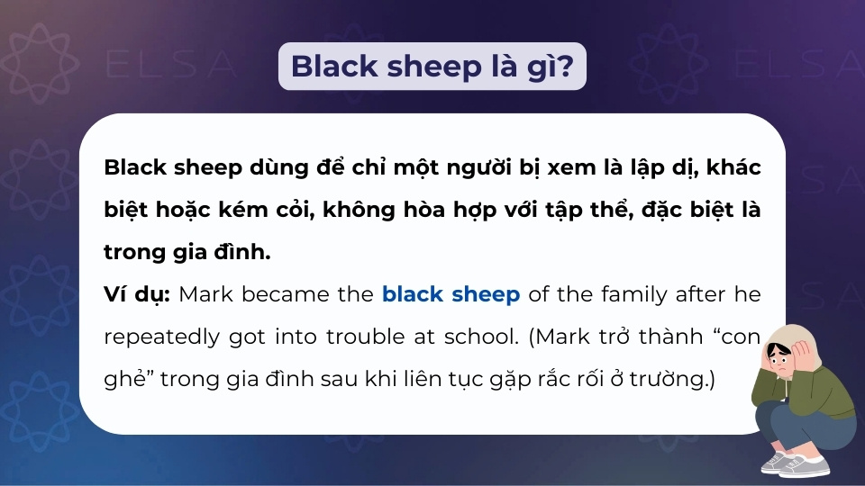 Black sheep dùng để chỉ một người bị xem là lập dị hoặc kém cỏi trong tập thể