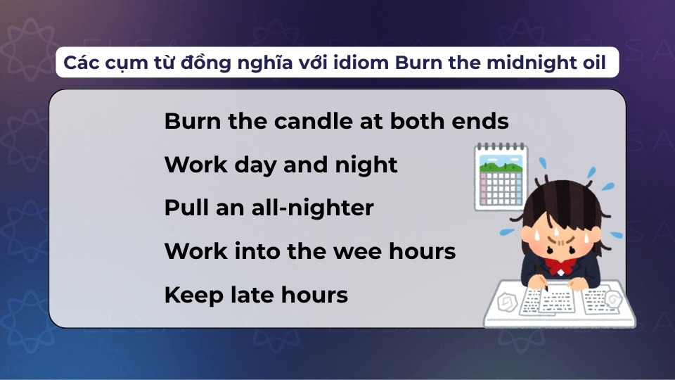 Một số cụm từ đồng nghĩa với burn the midnight oil
