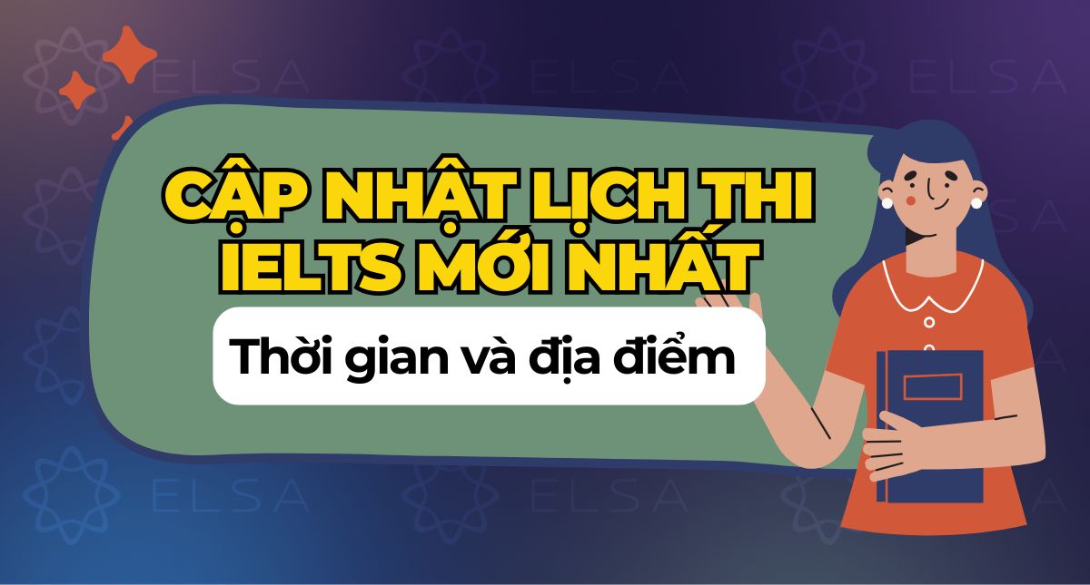 Cập nhật lịch thi IELTS 2026 mới nhất: Thời gian và Địa điểm