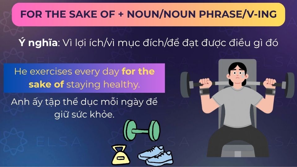Câu ví dụ cấu trúc của for the sake of