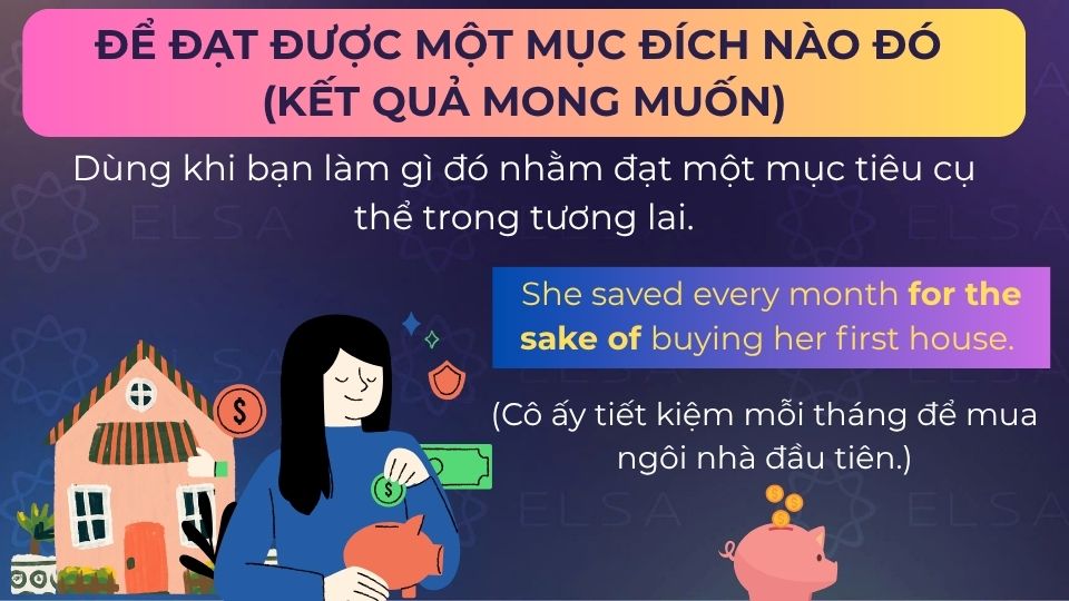 Câu ví dụ for the sake of diễn tả làm gì đó nhằm đạt một mục tiêu cụ thể trong tương lai