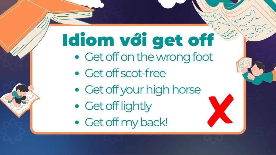Các idiom thường gặp với get off