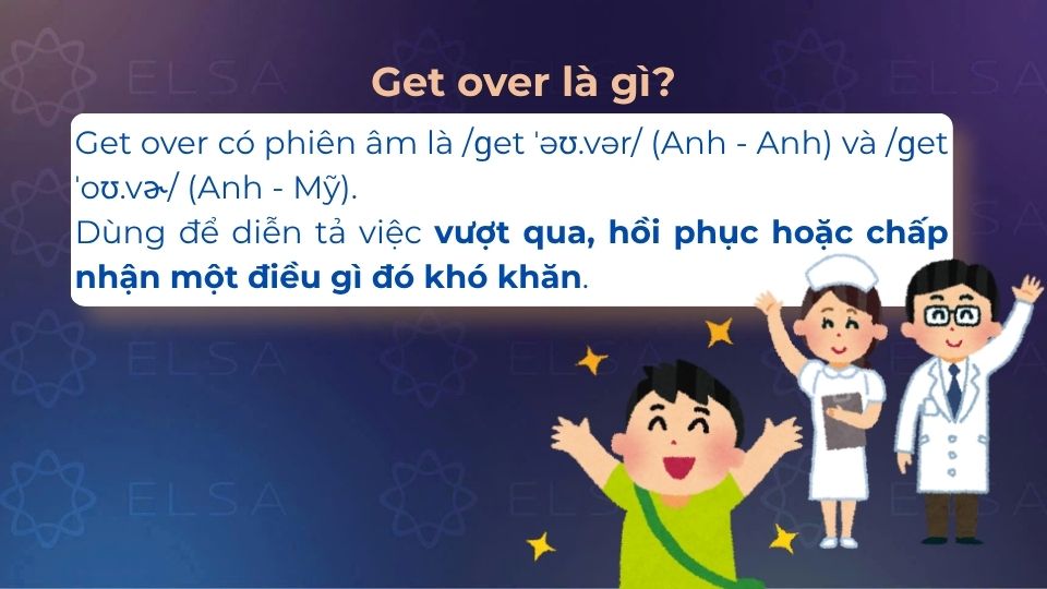 Get over là một phrasal verb phổ biến trong tiếng Anh Get over là một phrasal verb phổ biến trong tiếng Anh