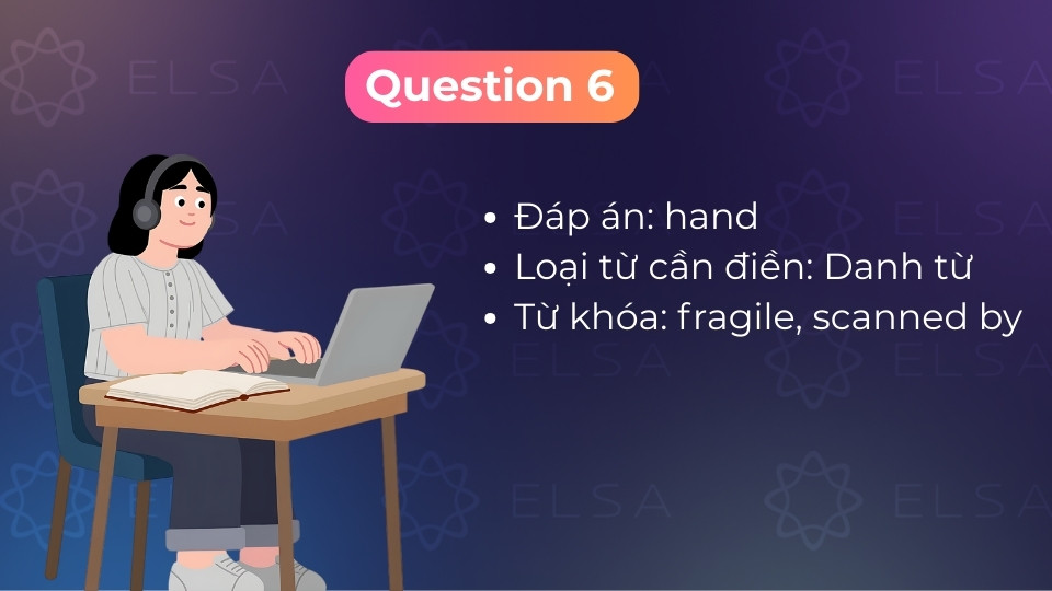 Đáp án câu 6 là hand, mô tả việc quét những bức ảnh mỏng manh bằng phương pháp thủ công
