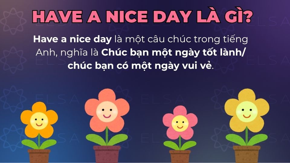 Have a nice day là chúc bạn ngày tốt lành
