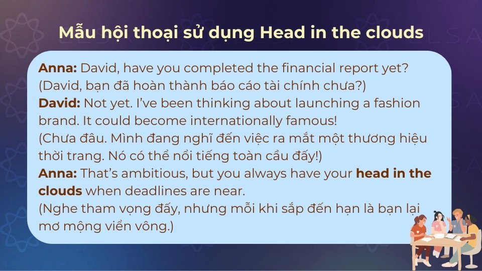 Mẫu hội thoại sử dụng Head in the clouds