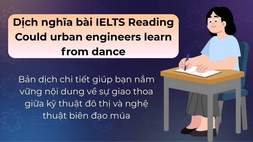 Bản dịch bài đọc này giúp bạn hiểu rõ sự kết hợp giữa kỹ thuật đô thị và nghệ thuật múa