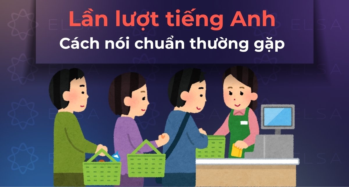 Lần lượt tiếng Anh là gì? 10+ Cách nói chuẩn thường gặp nhất
