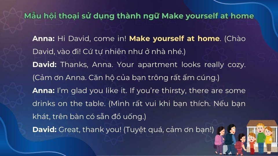 Đoạn hội thoại mẫu có sử dụng thành ngữ make yourself at home
