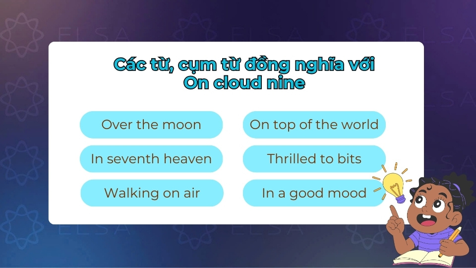 Một số cụm từ đồng nghĩa với on cloud nine Một số cụm từ đồng nghĩa với on cloud nine