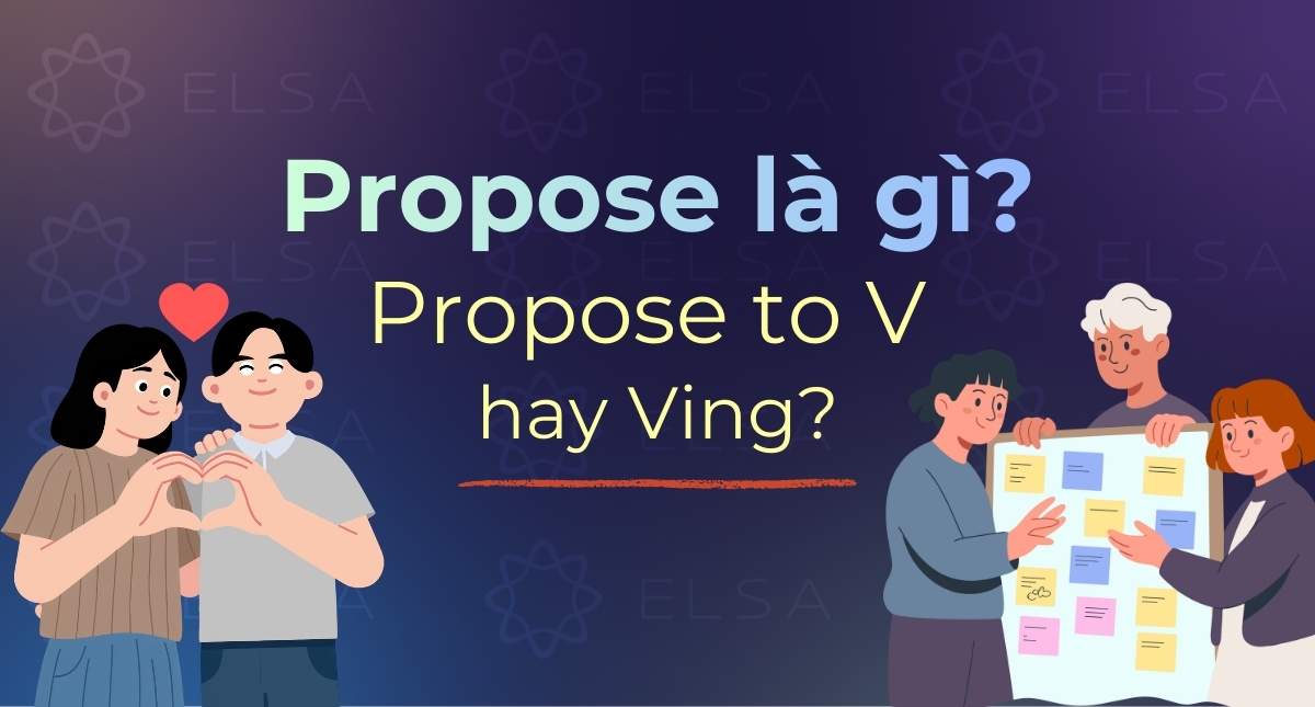 Propose là gì? Propose to V hay Ving? Cấu trúc & Bài tập chi tiết