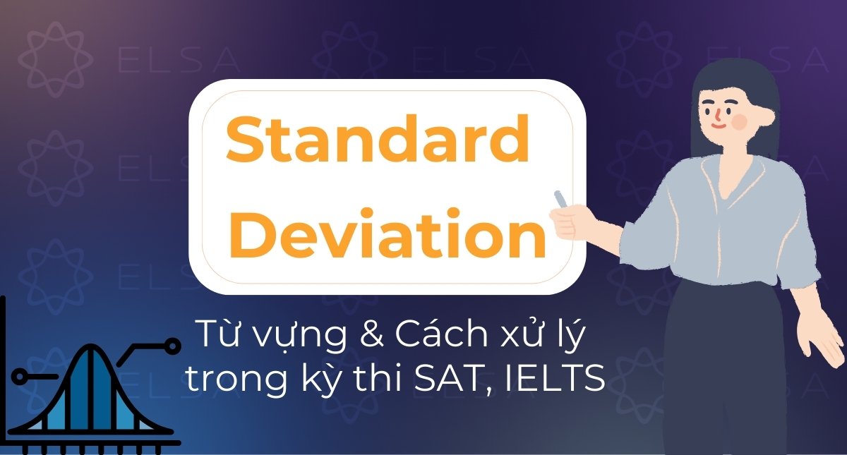 Standard Deviation là gì? Từ vựng & Cách xử lý trong kỳ thi SAT, IELTS