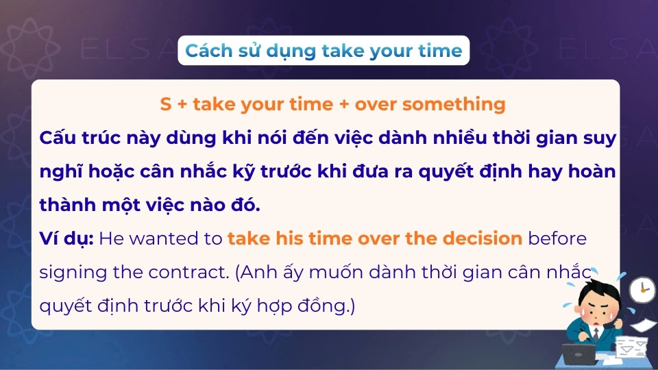 Ý nghĩa và cách sử dụng cấu trúc take your time over Ý nghĩa và cách sử dụng cấu trúc take your time over