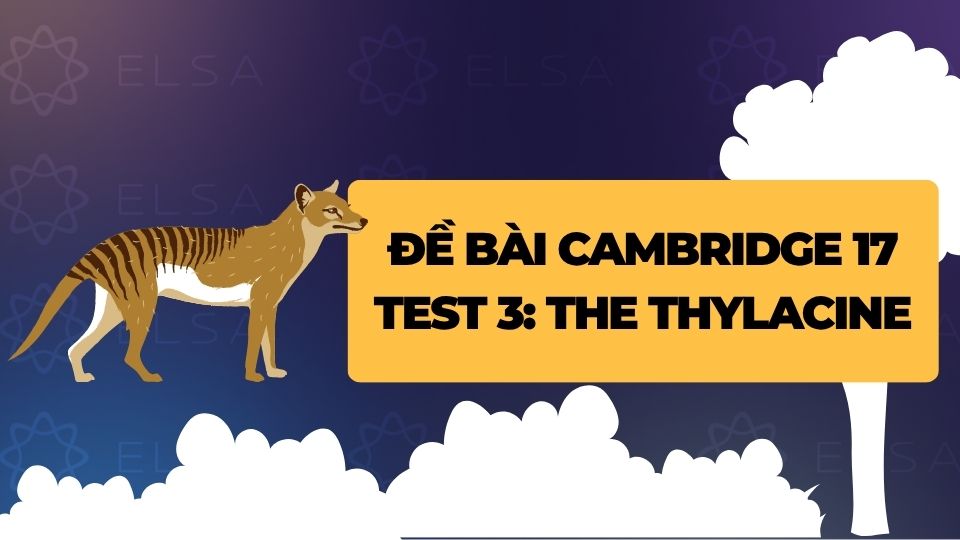Đề bài Cambridge 17, Test 3, Reading passage 1: The thylacine