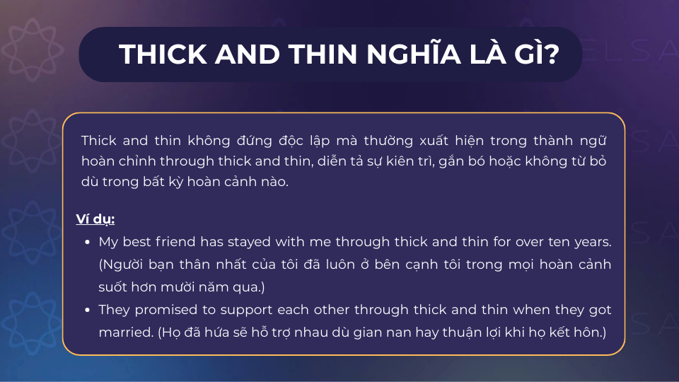Through thick and thin diễn tả sự kiên trì, vượt qua mọi khó khăn