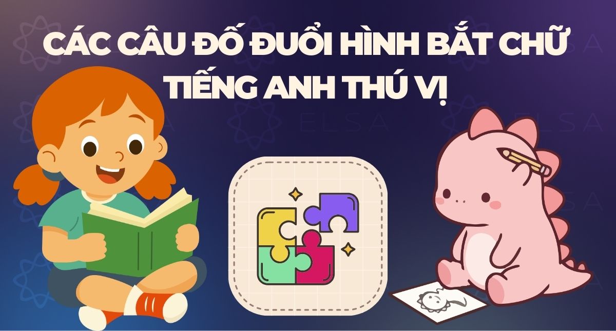 Tổng hợp các câu đố đuổi hình bắt chữ tiếng Anh thú vị