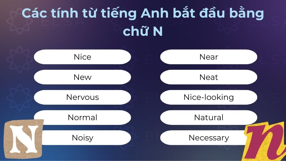 Các tính từ tiếng Anh bắt đầu bằng chữ N giúp bạn dễ dàng diễn đạt ý trong tiếng Anh