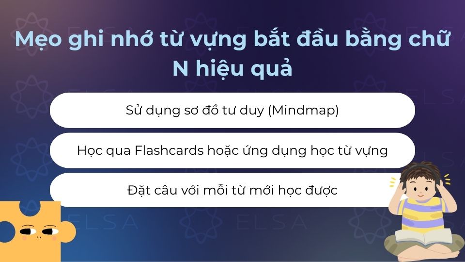 Mẹo ghi nhớ từ vựng bắt đầu bằng chữ N mà bạn nhất định không được bỏ qua
