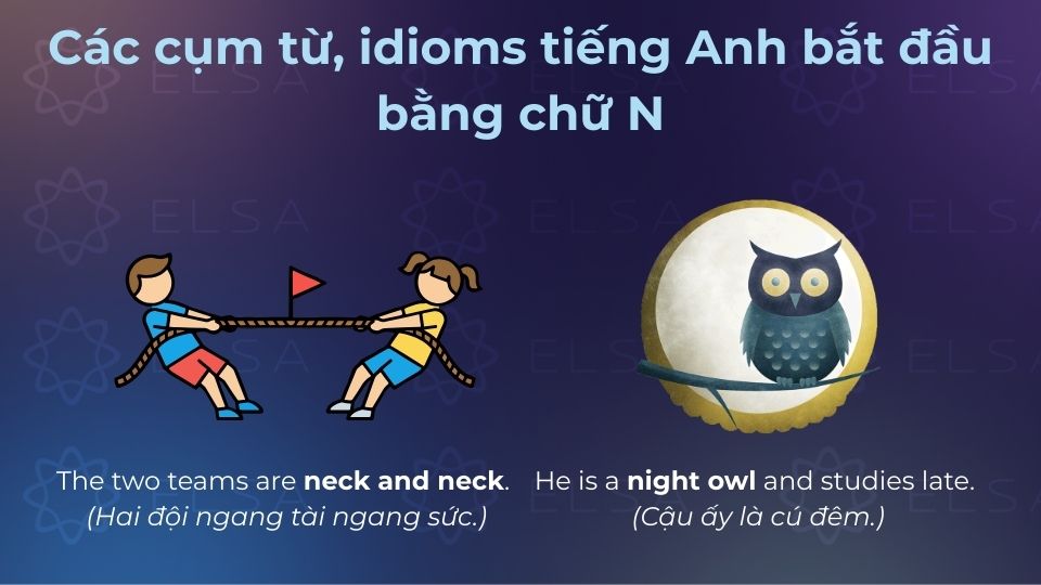 Các cụm từ, idioms tiếng Anh bắt đầu bằng chữ N này sẽ giúp bạn giao tiếp thành thạo hơn