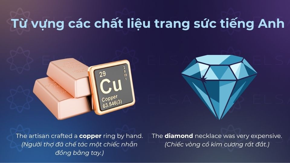 Từ vựng các chất liệu trang sức tiếng Anh giúp bạn dễ dàng miêu tả giá trị của chúng