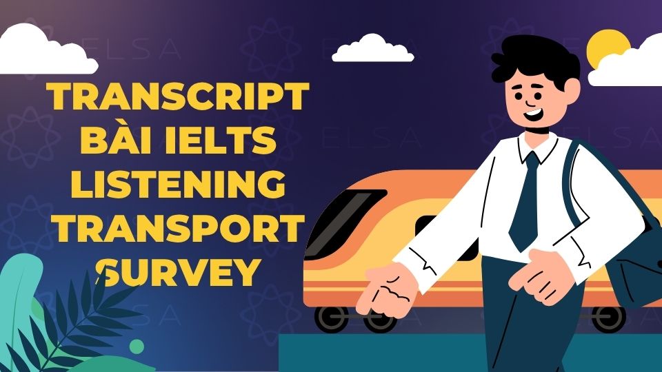 Transcript bài IELTS Listening Transport survey