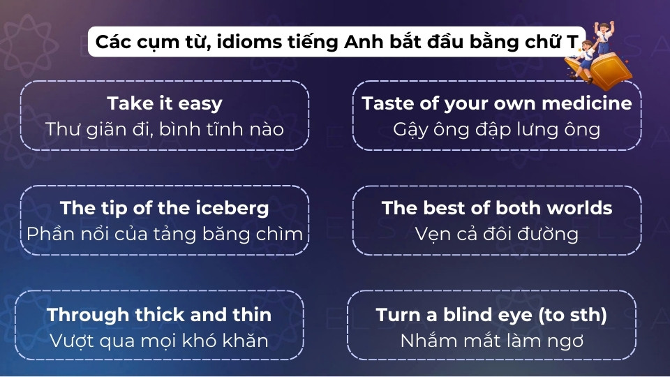 Một số cụm từ, idioms tiếng Anh bắt đầu bằng chữ T
