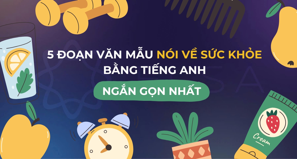 5 đoạn văn mẫu nói về sức khỏe bằng tiếng Anh ngắn gọn nhất