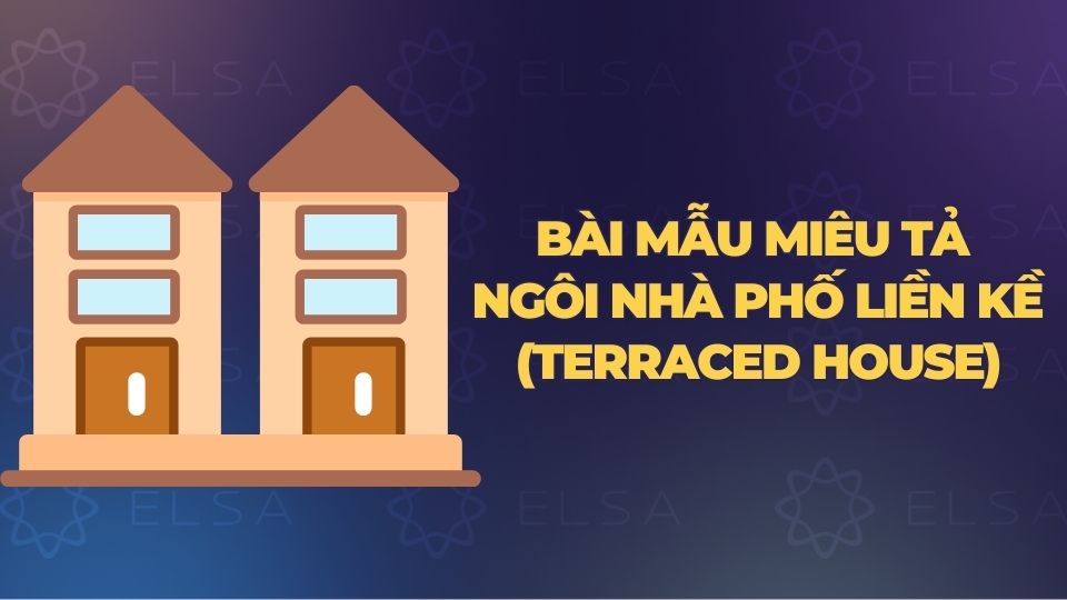 Từ vựng bài mẫu về ngôi nhà liền kề ở phố