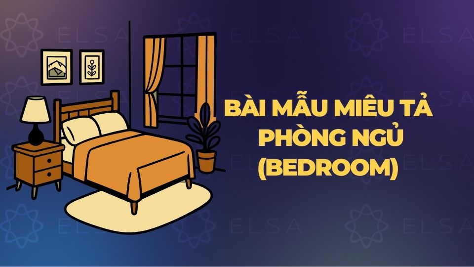 Từ vựng bài mẫu về phòng ngủ