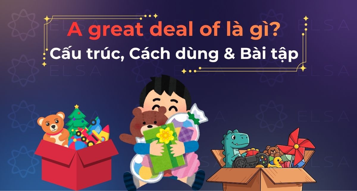A great deal of là gì? Cấu trúc, Cách dùng & Bài tập chi tiết