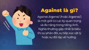 Against là gì? Cấu trúc, Cách dùng & 50+ Ví dụ dễ hiểu