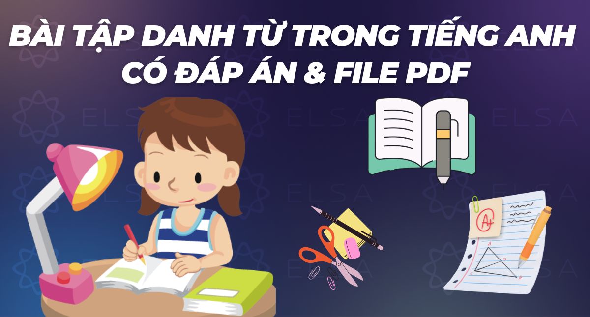 150+ Bài tập danh từ trong tiếng Anh có đáp án & File PDF