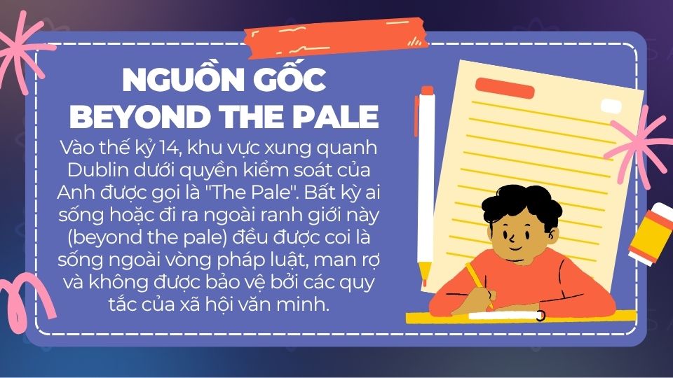 Nguồn gốc của idiom Beyond the pale
