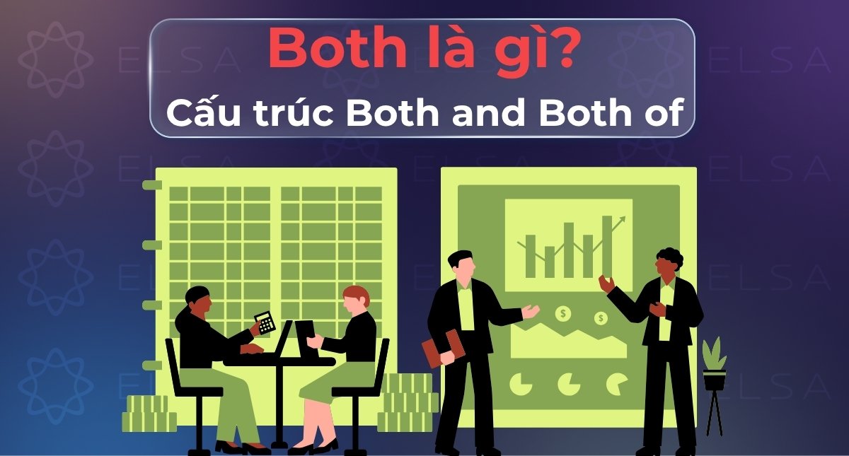 Both là gì? Trọn bộ cấu trúc Both and, Both of & Bài tập
