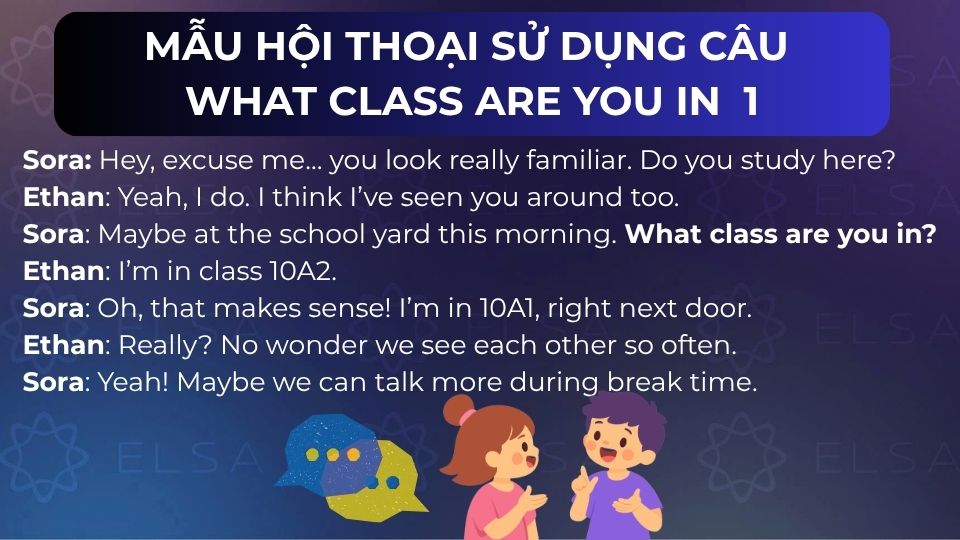 Mẫu hội thoại sử dụng câu What class are you in - mẫu 1