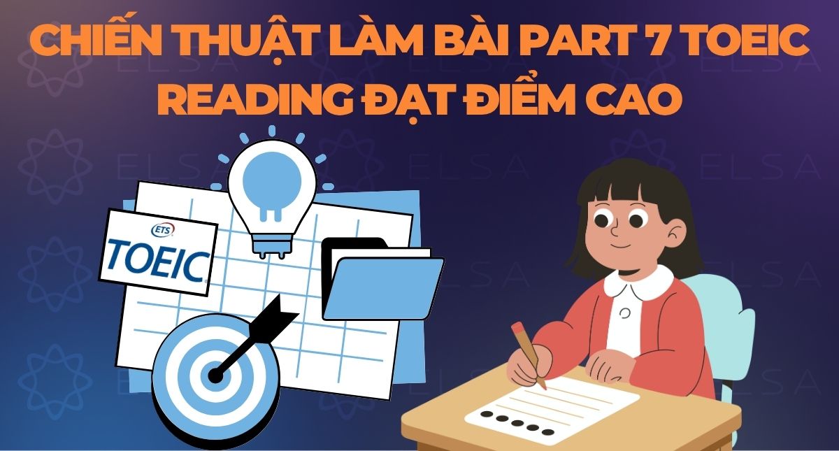 Chiến thuật làm bài Part 7 TOEIC Reading đạt điểm cao