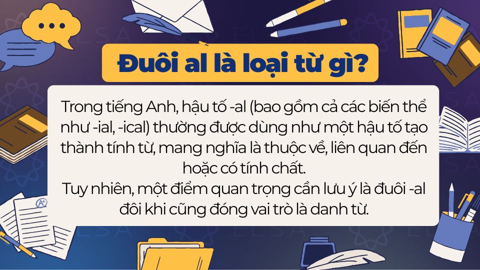 Đuôi al là trong tiếng Anh vừa có thể là tính từ vừa là danh từ