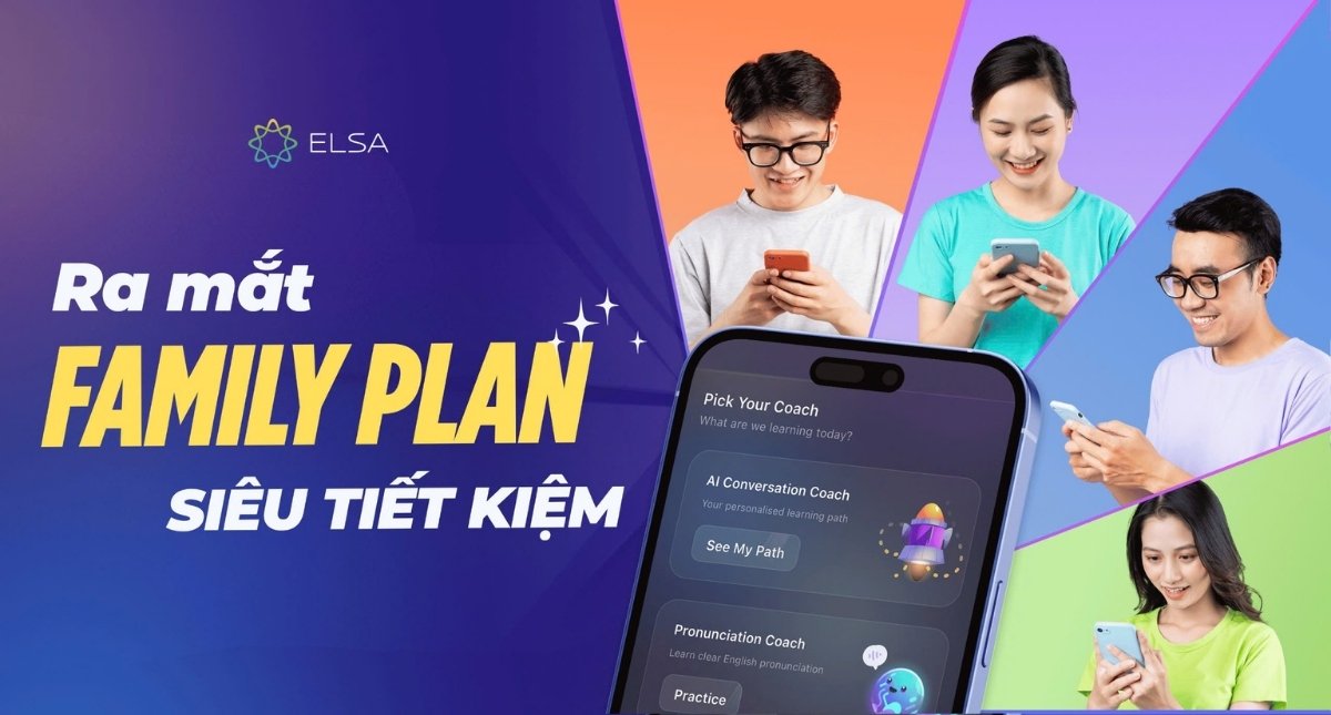 Family Plan: Gói học mới siêu tiết kiệm, chỉ từ 499K/người khi học chung
