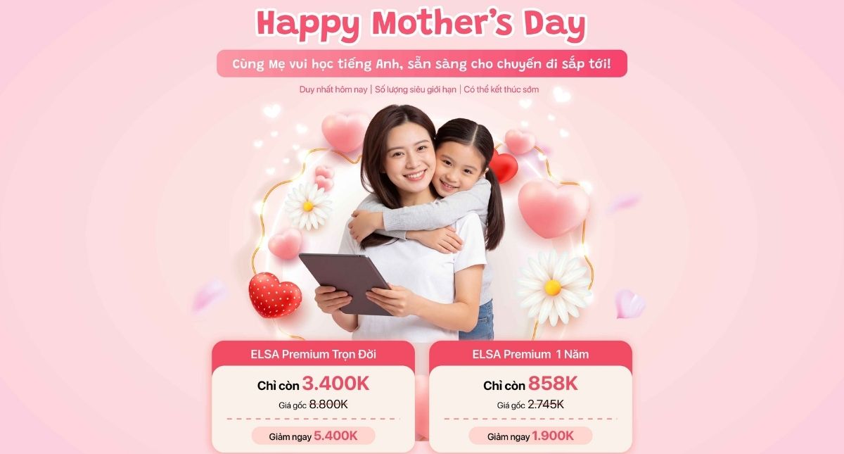 ELSA Speak mừng Ngày của Mẹ: Ưu đãi cực sốc, giảm đến 5 triệu